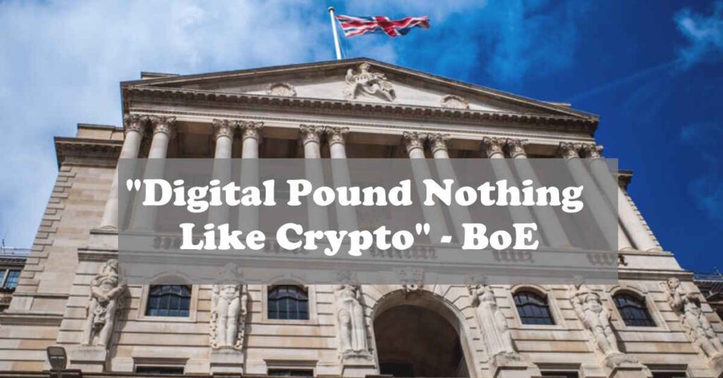 BoE Says Digital Pound Nothing Like Crypto
